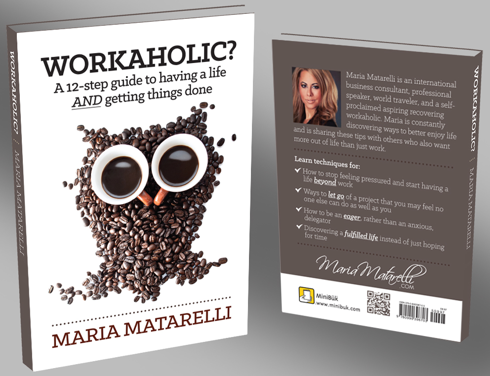 Maria Matarelli’s Workaholic Book an International Best Seller!!!